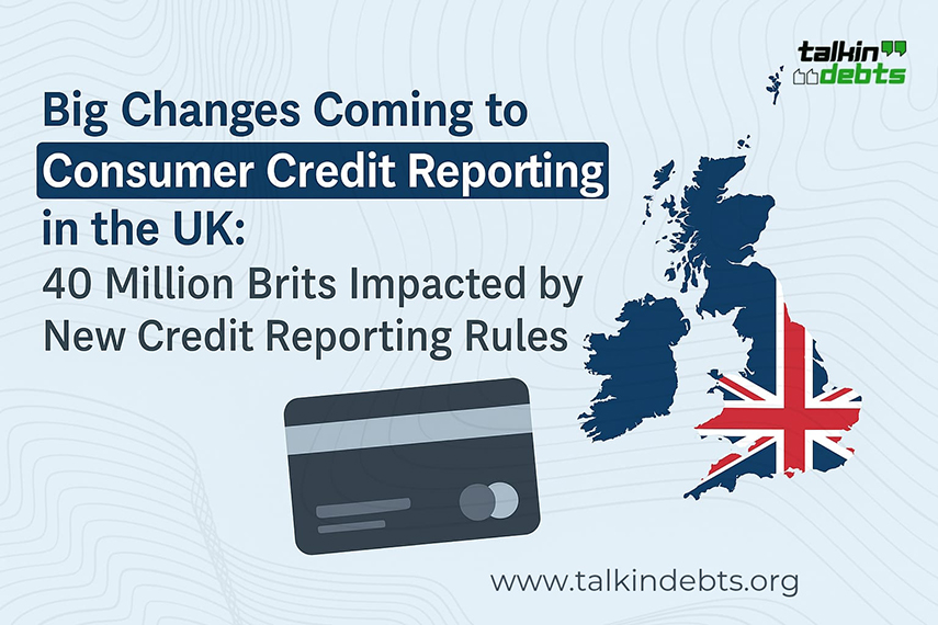 Big Changes Coming to Consumer Credit Reporting in the UK: What It Means for You Big Changes Coming to Consumer Credit Reporting in the UK